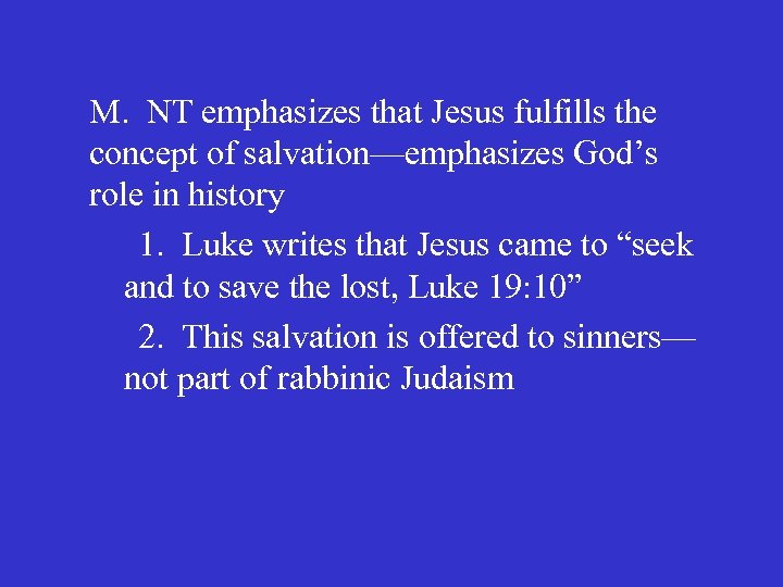 M. NT emphasizes that Jesus fulfills the concept of salvation—emphasizes God’s role in history