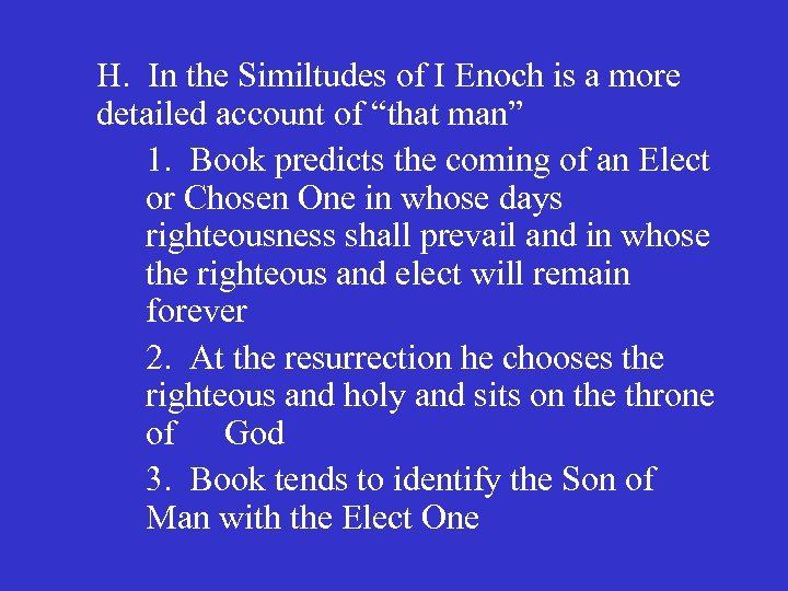 H. In the Similtudes of I Enoch is a more detailed account of “that