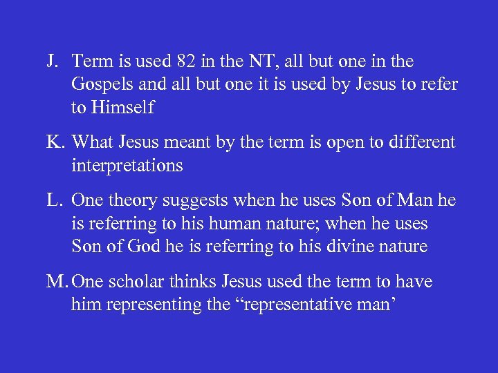 J. Term is used 82 in the NT, all but one in the Gospels