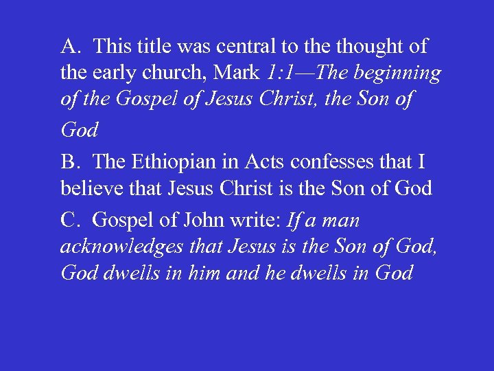 A. This title was central to the thought of the early church, Mark 1: