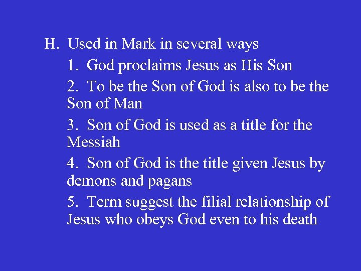 H. Used in Mark in several ways 1. God proclaims Jesus as His Son