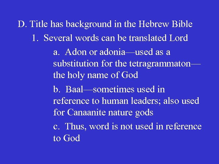 D. Title has background in the Hebrew Bible 1. Several words can be translated