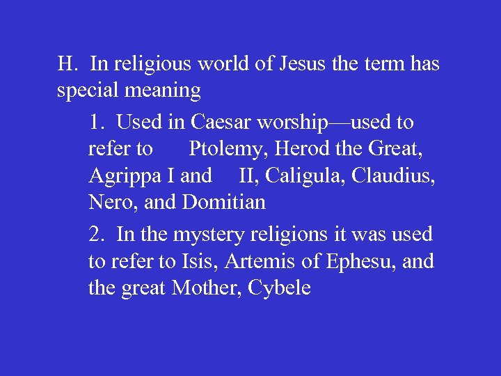 H. In religious world of Jesus the term has special meaning 1. Used in