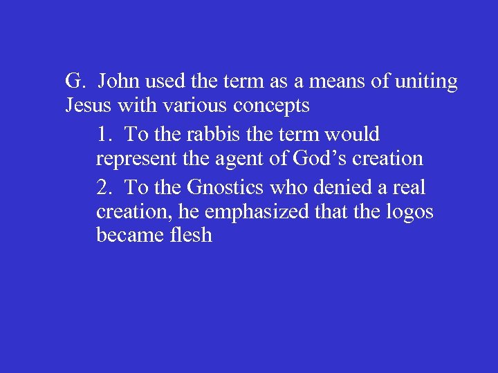 G. John used the term as a means of uniting Jesus with various concepts