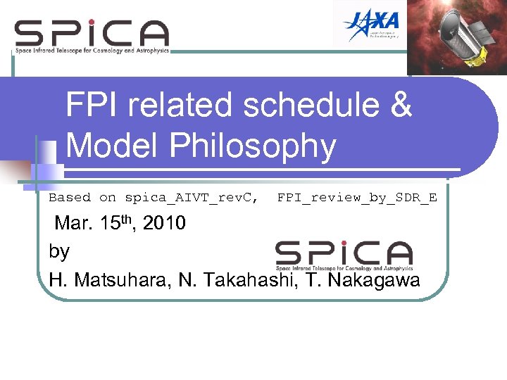 FPI related schedule & Model Philosophy Based on spica_AIVT_rev. C, FPI_review_by_SDR_E Mar. 15 th,