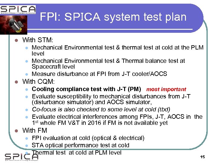 FPI: ＳＰＩＣＡ system test plan l With STM: l l With CQM: l l