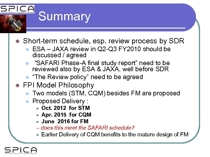 Summary l Short-term schedule, esp. review process by SDR l l ESA – JAXA