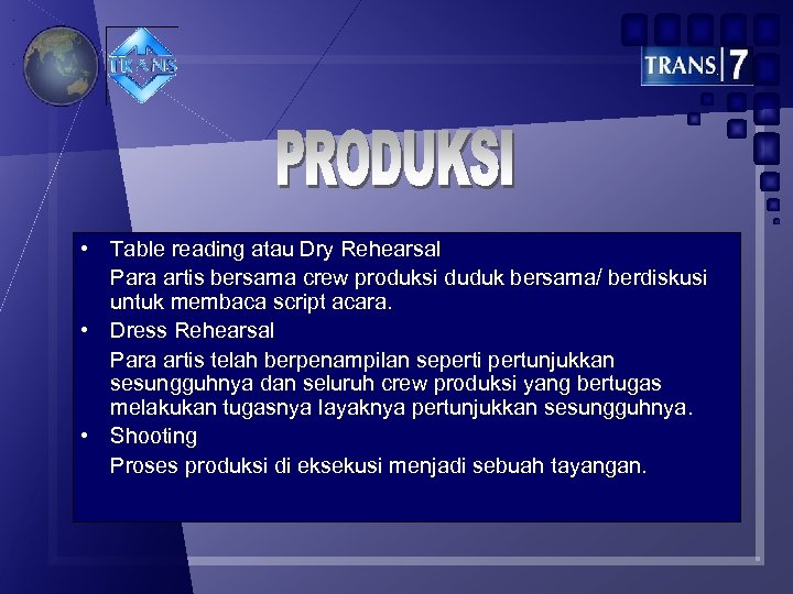  • Table reading atau Dry Rehearsal Para artis bersama crew produksi duduk bersama/