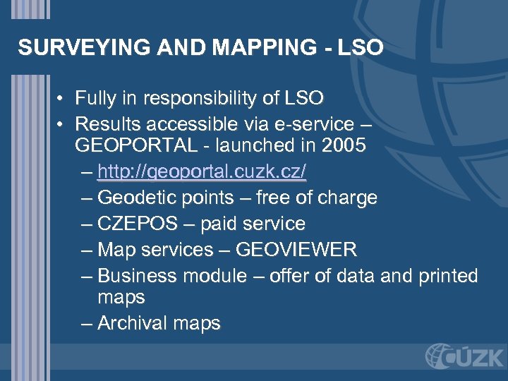 SURVEYING AND MAPPING - LSO • Fully in responsibility of LSO • Results accessible