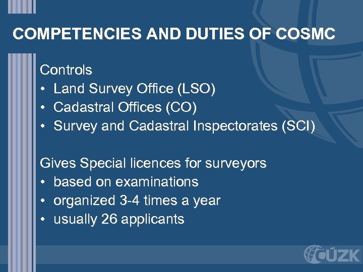 COMPETENCIES AND DUTIES OF COSMC Controls • Land Survey Office (LSO) • Cadastral Offices