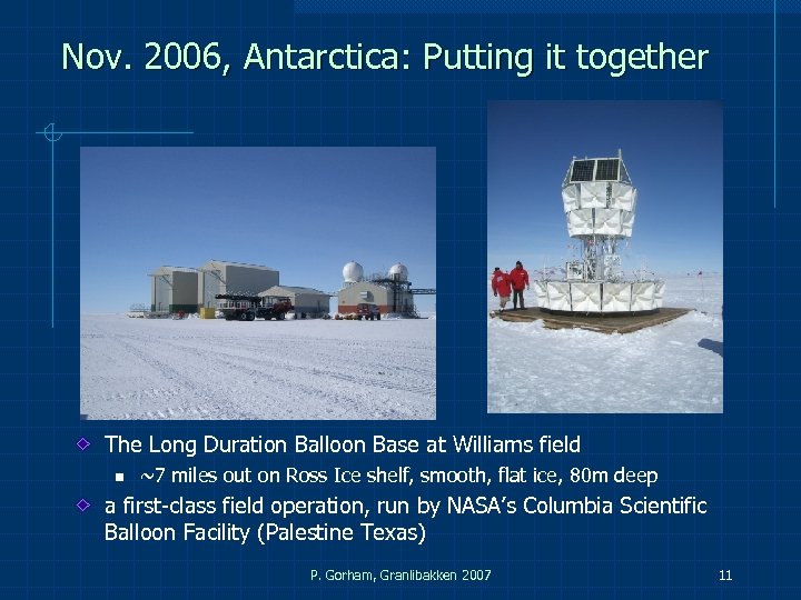 Nov. 2006, Antarctica: Putting it together The Long Duration Balloon Base at Williams field