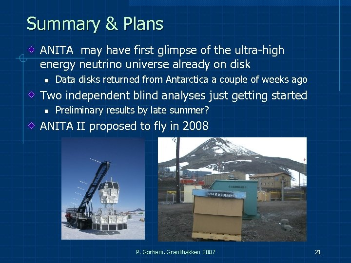 Summary & Plans ANITA may have first glimpse of the ultra-high energy neutrino universe