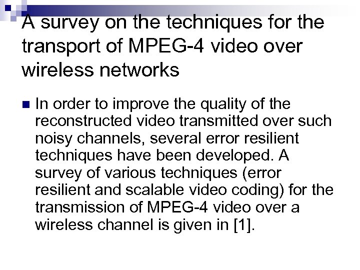 A survey on the techniques for the transport of MPEG-4 video over wireless networks