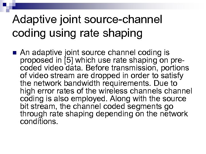 Adaptive joint source-channel coding using rate shaping n An adaptive joint source channel coding