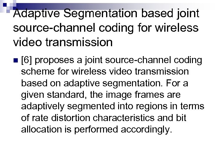 Adaptive Segmentation based joint source-channel coding for wireless video transmission n [6] proposes a