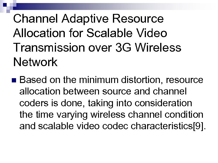 Channel Adaptive Resource Allocation for Scalable Video Transmission over 3 G Wireless Network n