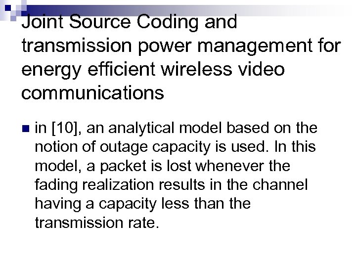 Joint Source Coding and transmission power management for energy efficient wireless video communications n