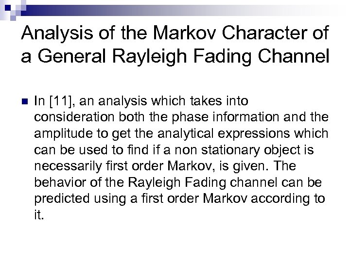 Analysis of the Markov Character of a General Rayleigh Fading Channel n In [11],