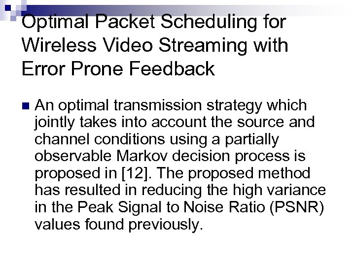 Optimal Packet Scheduling for Wireless Video Streaming with Error Prone Feedback n An optimal