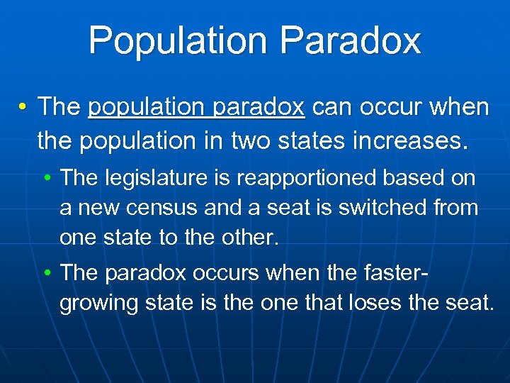 Population Paradox • The population paradox can occur when the population in two states