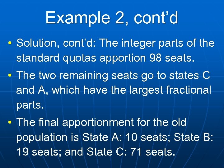 Example 2, cont’d • Solution, cont’d: The integer parts of the standard quotas apportion