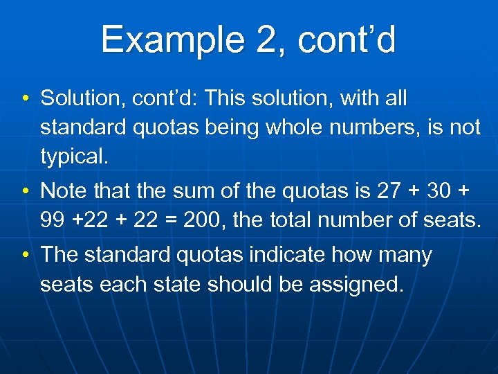Example 2, cont’d • Solution, cont’d: This solution, with all standard quotas being whole