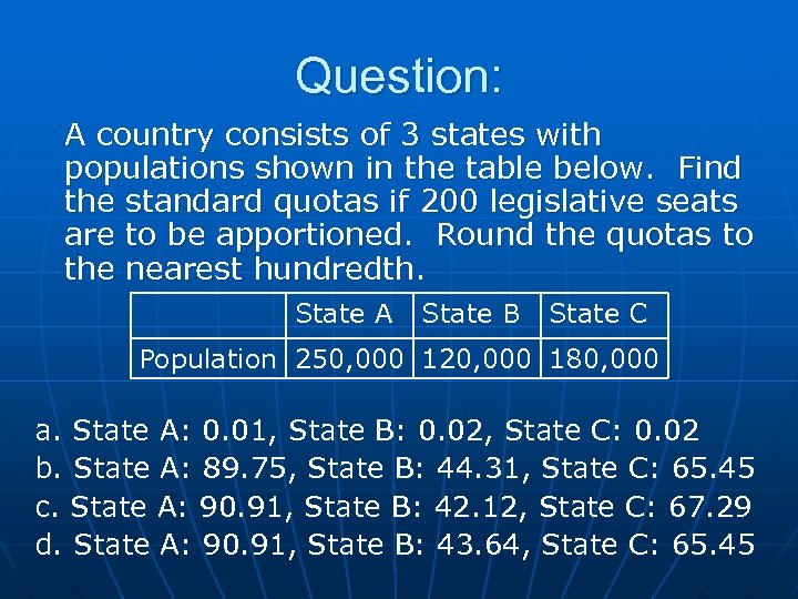 Question: A country consists of 3 states with populations shown in the table below.