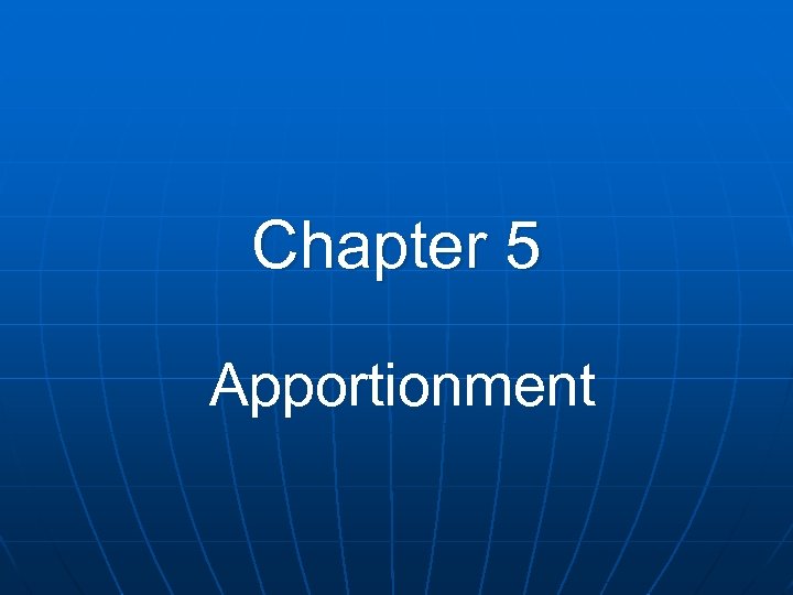 Chapter 5 Apportionment 