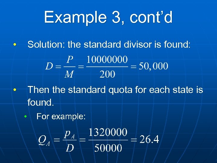 Example 3, cont’d • Solution: the standard divisor is found: • Then the standard