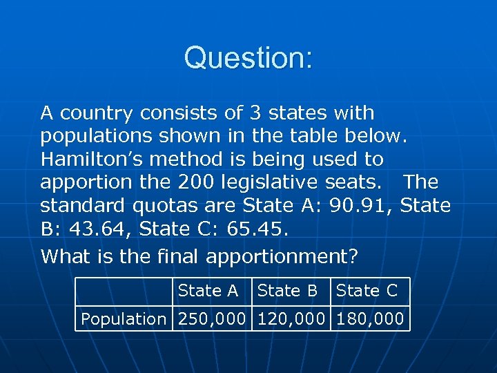Question: A country consists of 3 states with populations shown in the table below.
