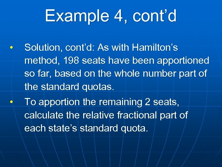 Example 4, cont’d • Solution, cont’d: As with Hamilton’s method, 198 seats have been