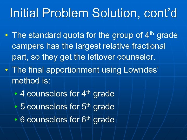 Initial Problem Solution, cont’d • The standard quota for the group of 4 th