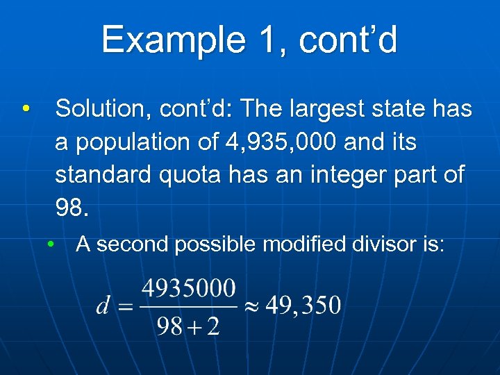 Example 1, cont’d • Solution, cont’d: The largest state has a population of 4,
