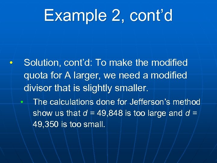 Example 2, cont’d • Solution, cont’d: To make the modified quota for A larger,