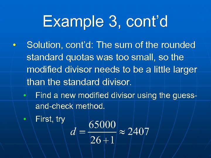 Example 3, cont’d • Solution, cont’d: The sum of the rounded standard quotas was