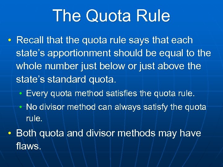 The Quota Rule • Recall that the quota rule says that each state’s apportionment