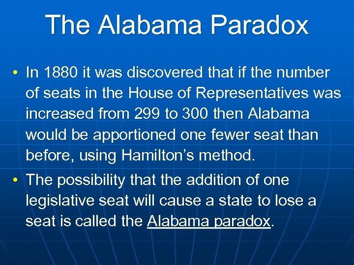 The Alabama Paradox • In 1880 it was discovered that if the number of