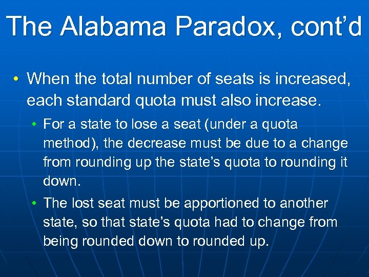 The Alabama Paradox, cont’d • When the total number of seats is increased, each
