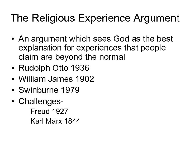 The Religious Experience Argument • An argument which sees God as the best explanation