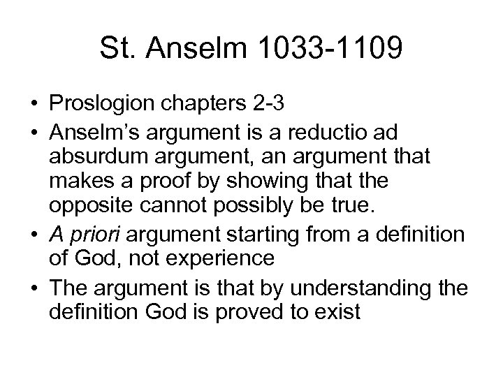 St. Anselm 1033 -1109 • Proslogion chapters 2 -3 • Anselm’s argument is a
