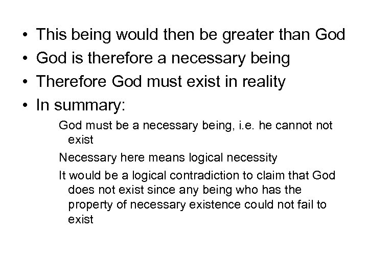  • • This being would then be greater than God is therefore a