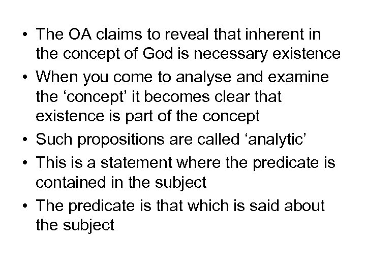  • The OA claims to reveal that inherent in the concept of God