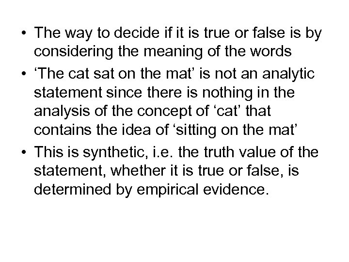  • The way to decide if it is true or false is by