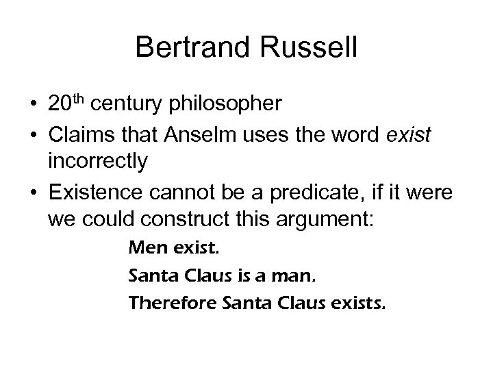 Bertrand Russell • 20 th century philosopher • Claims that Anselm uses the word
