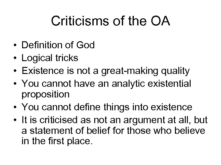 Criticisms of the OA • • Definition of God Logical tricks Existence is not