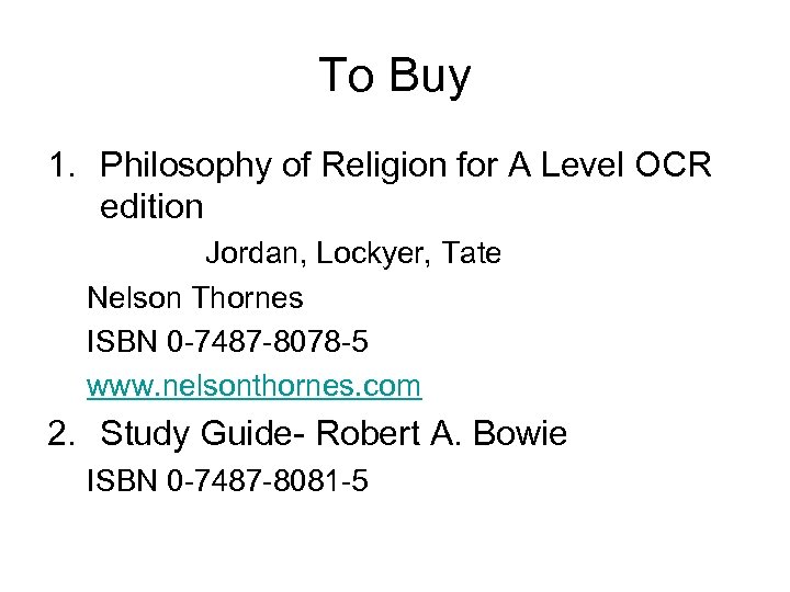 To Buy 1. Philosophy of Religion for A Level OCR edition Jordan, Lockyer, Tate