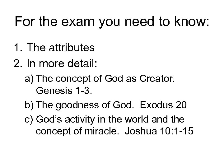 For the exam you need to know: 1. The attributes 2. In more detail: