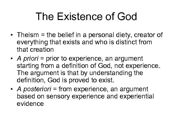The Existence of God • Theism = the belief in a personal diety, creator