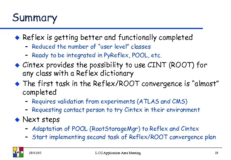 Summary u Reflex is getting better and functionally completed – Reduced the number of