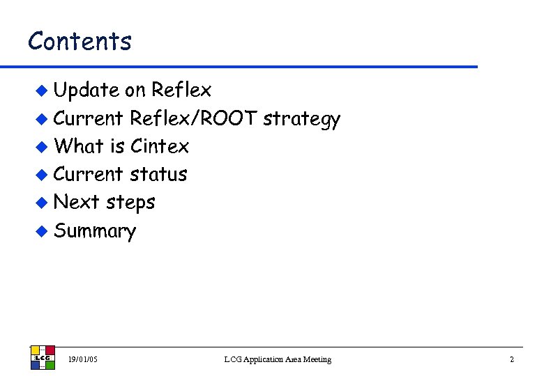 Contents u Update on Reflex u Current Reflex/ROOT strategy u What is Cintex u